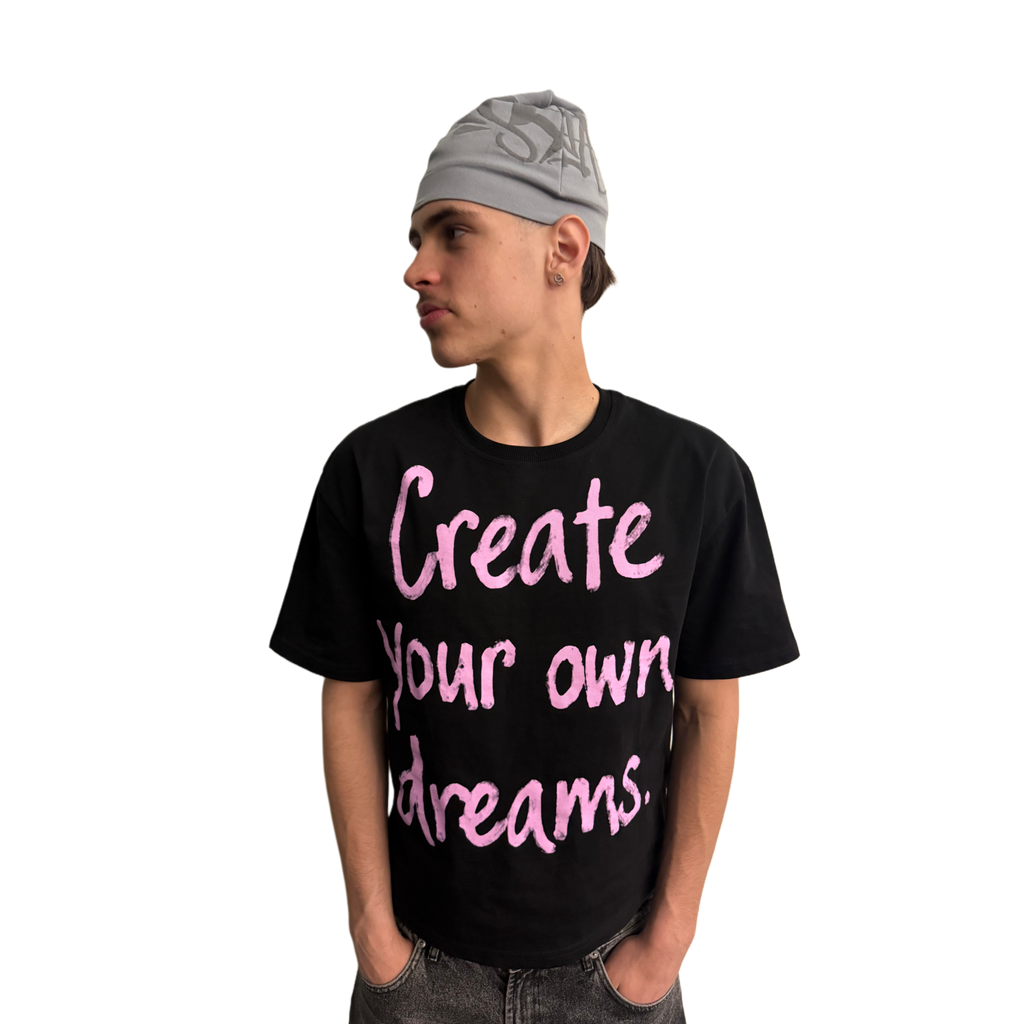 "Create your own dreams" BLACK TEE
