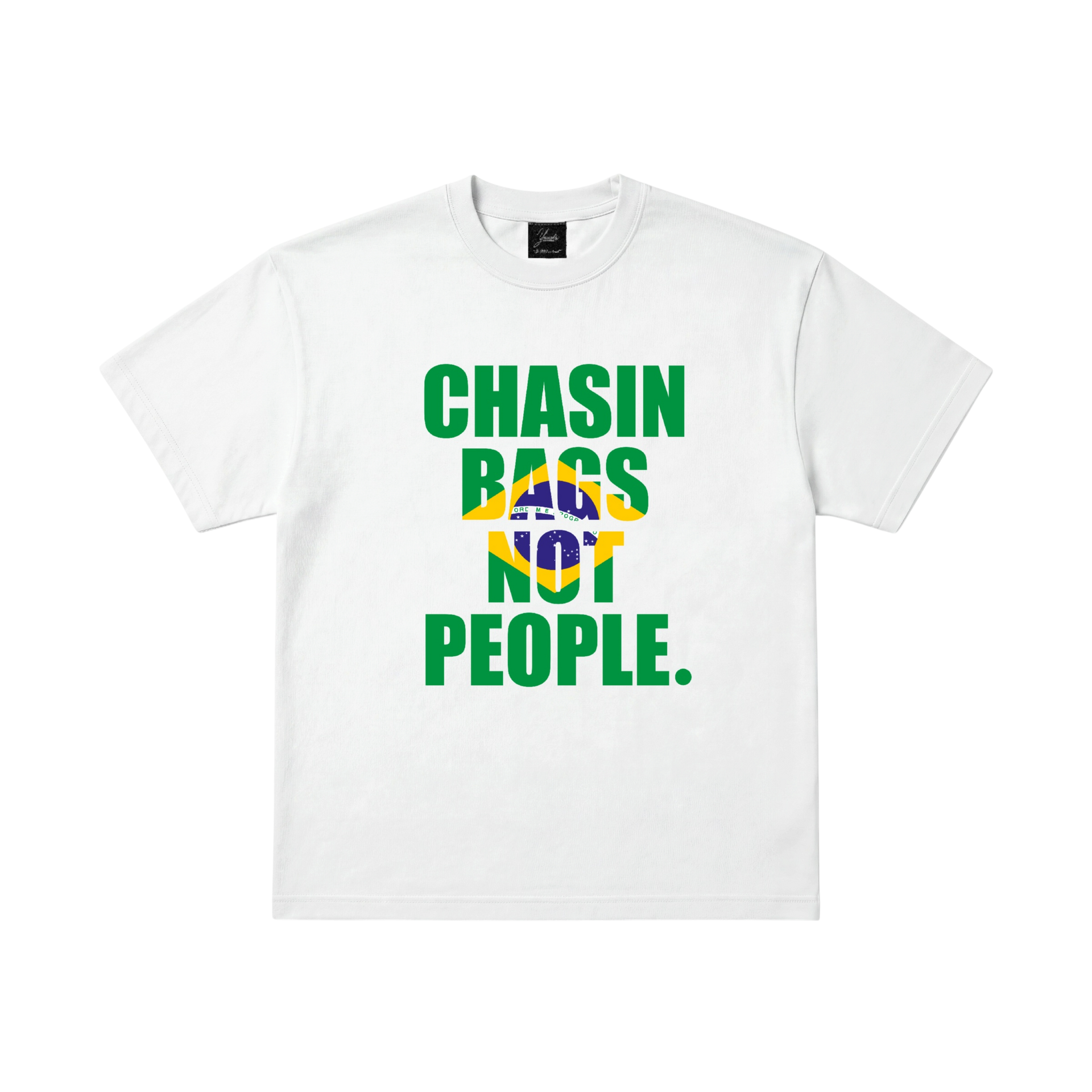 “CHASIN BAGS NOT PEOPLE.” BRASIL TEE