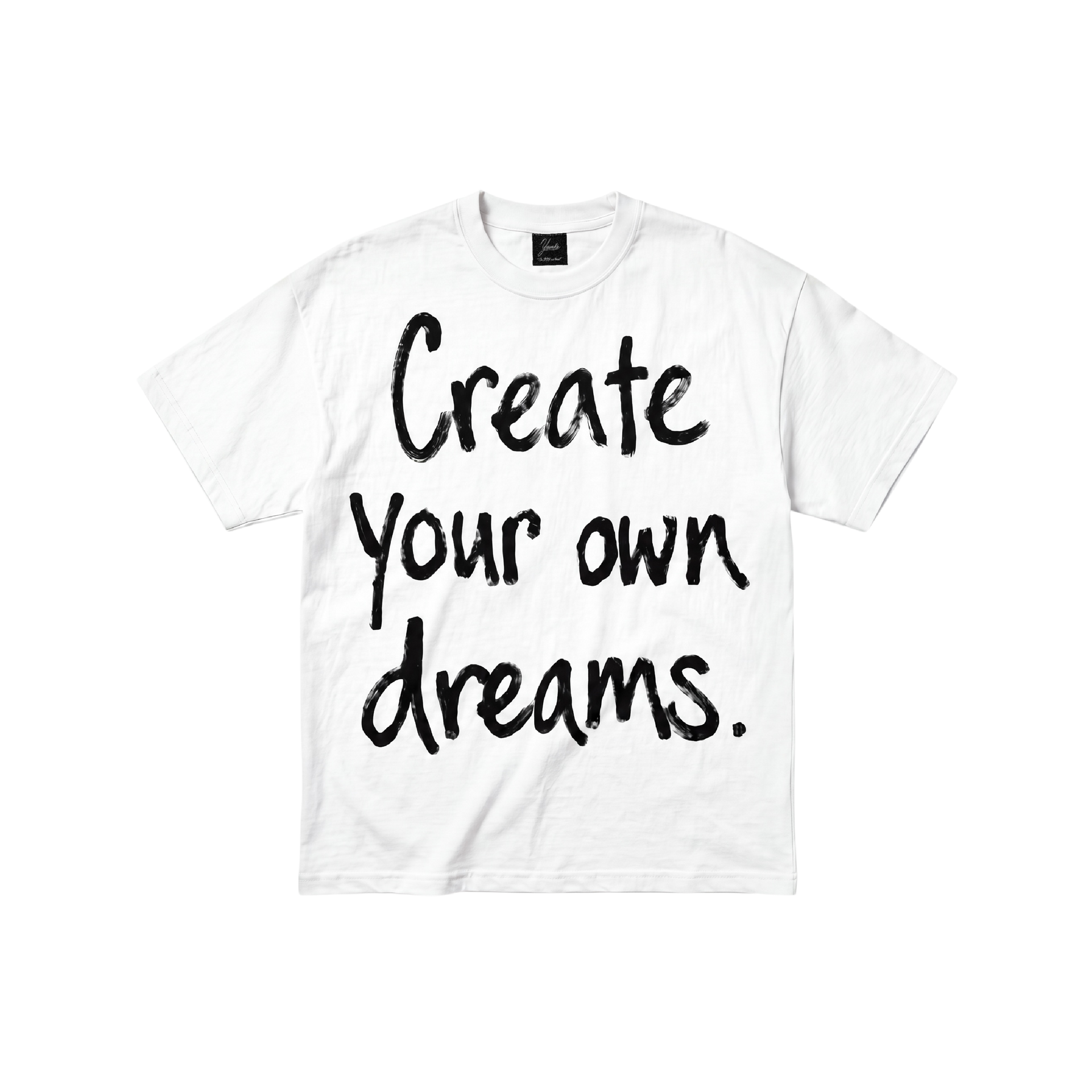 "Create your own dreams" WHITE TEE